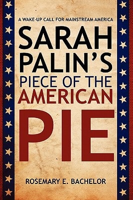 Sarah Palin's Piece of the American Pie A Wake-Up Call for Mainstream America
