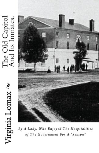 The Old Capitol And Its Inmates. By A Lady, Who Enjoyed The Hospitalities of The Government For A "Season"
