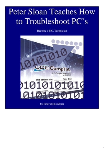 Peter Sloan Teaches How to Troubleshoot PC's Become a PC Technician