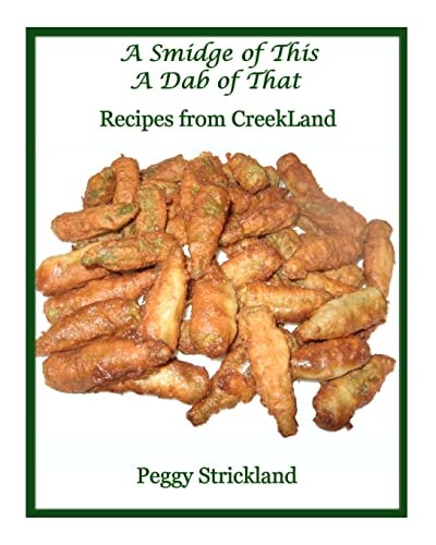 A Smidge of This a Dab of That Recipes from Creekland