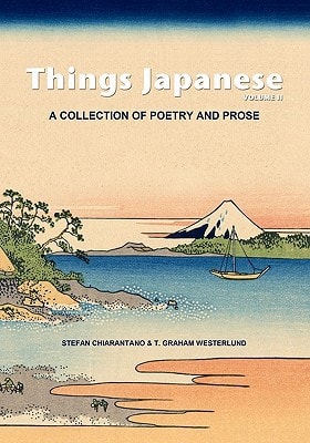 Things Japanese Volume II A Collection of Poetry and Prose