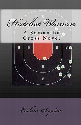 Hatchet Woman A Samantha Cross Novel