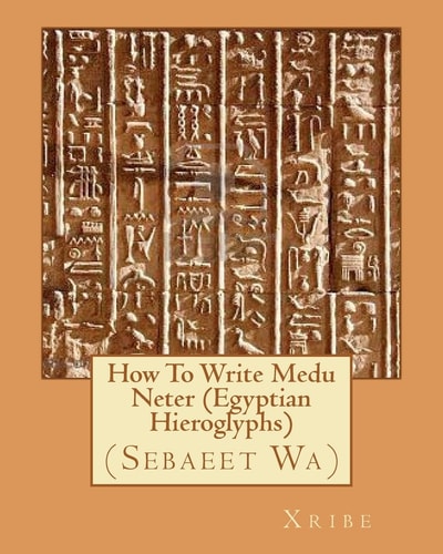 How To Write Medu Neter (Egyptian Hieroglyphs)