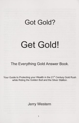 Got Gold? Get Gold! The Everything Gold Book.