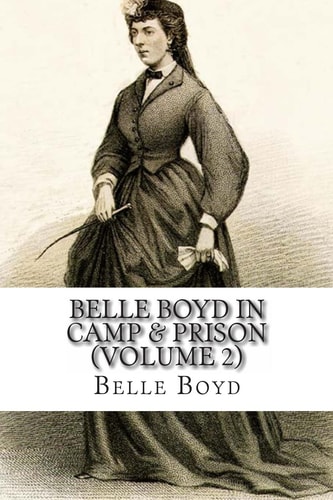 Belle Boyd in Camp and Prison (Volume 2)