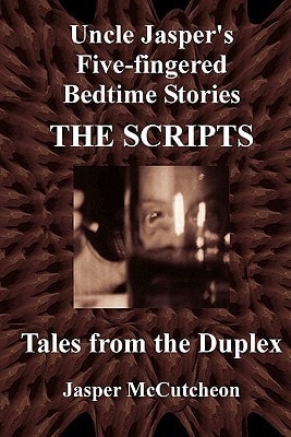 Uncle Jasper's Five-Fingered Bedtime Stories The Scripts - Tales from the Duplex