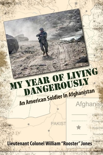 My Year of Living Dangerously An American Soldier in Afghanistan