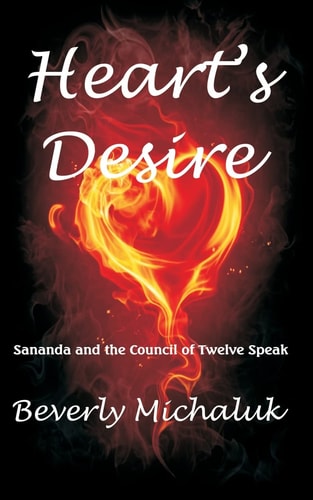 Heart's Desire Sananda and the Council of Twelve Speak