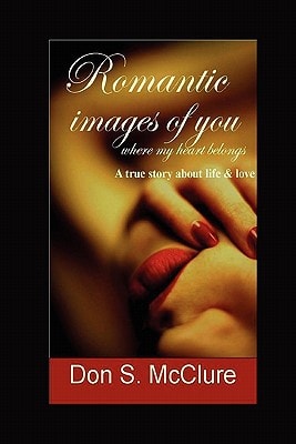 Romantic Images of You Where My Heart Belongs