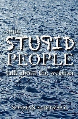 Only Stupid People Talk about the Weather