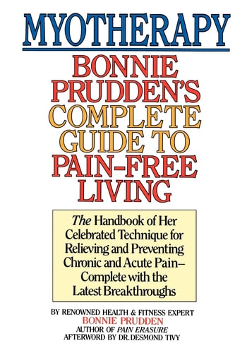 Myotherapy Bonnie Prudden's Complete Guide to Pain-Free Living