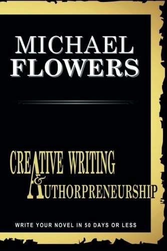 Creative Writing and Authorpreneurship All You Need to Know to Bundle Your Passion Into a Published Book