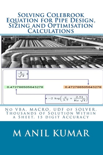 Solving Colebrook Equation for Pipe Design, Sizing and Optimisation Calculations Solve Within Excel Worksheet - No VBA, MACRO, UDF of SOLVER