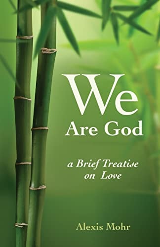 We Are God A Brief Treatise on Love