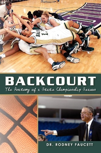Backcourt The Anatomy of a State Championship Season