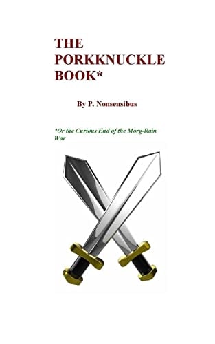 The Porkknuckle Book* Or, the Curious End of the Morg-Rain War