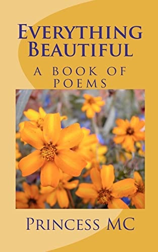 Everything Beautiful A Book of Poems