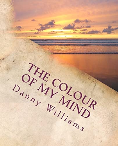 The Colour of My Mind The Development of a Philosophy for Living
