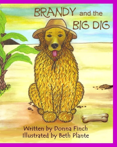 Brandy and the Big Dig Brandy the Golden Retriever: Author's Version