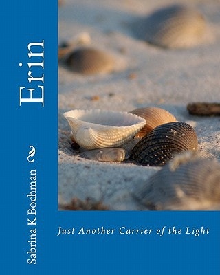 Erin Just Another Carrier of the Light