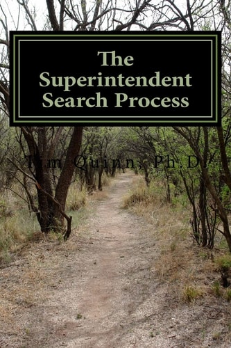 The Superintendent Search Process A Guide to Getting the Job and Getting Off to a Great Start