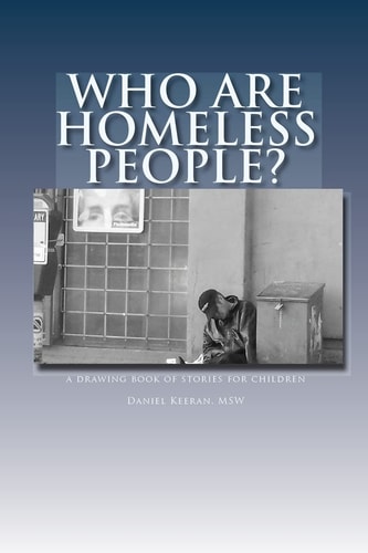 Who Are Homeless People? A Drawing Book of Stories for Children