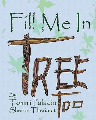 Fill Me In Tree, Too