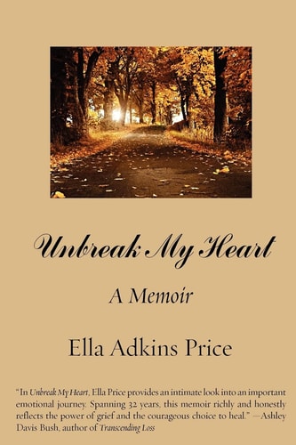 Unbreak My Heart A Memoir