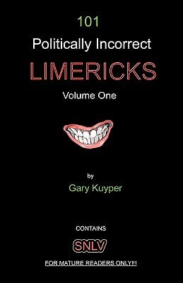 101 Politically Incorrect LIMERICKS Volume One