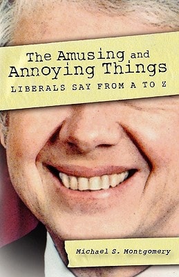 The Amusing and Annoying Things Liberals Say From A to Z