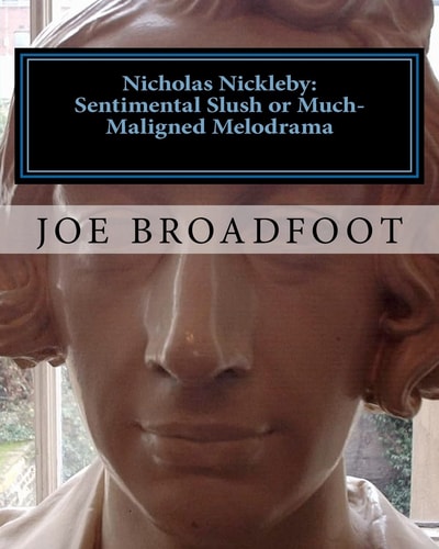 Nicholas Nickleby - Sentimental Slush Or Much-Maligned Melodrama
