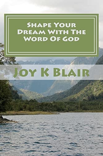Shape Your Dream With The Word Of God The Ultimate Dream Recipe