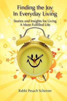 Finding the Joy in Everyday Living Stories and Insights for Living a More Fulfilled Life