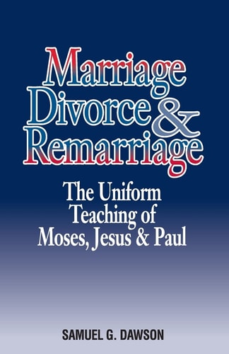 Marriage, Divorce and Remarriage The Unified Teaching of Moses, Jesus and Paul