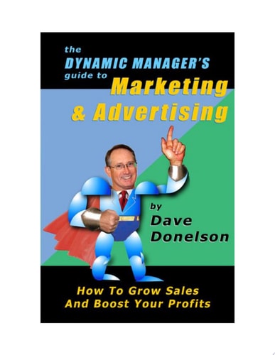 The Dynamic Manager's Guide to Marketing & Advertising How to Grow Sales and Boost Your Profits