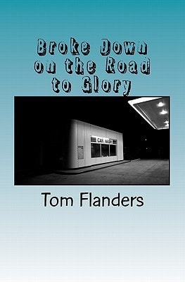 Broke Down On the Road to Glory