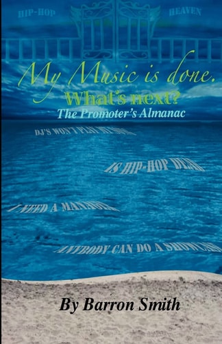 My Music Is Done. What's Next? The Promoter's Almanac