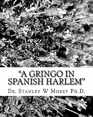 "a Gringo in Spanish Harlem"