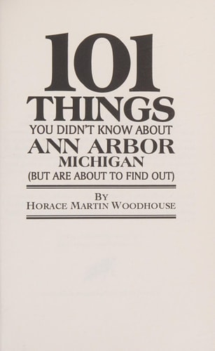 101 Things You Didn't Know About Ann Arbor, Michigan (But Are About to Find Out)