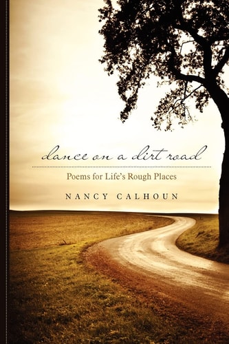 Dance on a Dirt Road Poems for Life's Rough Places