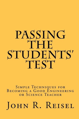 Passing the Students' Test Simple Techniques for Becoming a Good Engineering Or Science Teacher