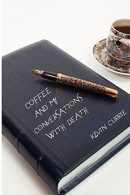 Coffee and My Conversations With Death