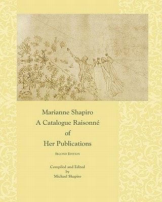 Marianne Shapiro A Catalogue Raisonné of Her Publications