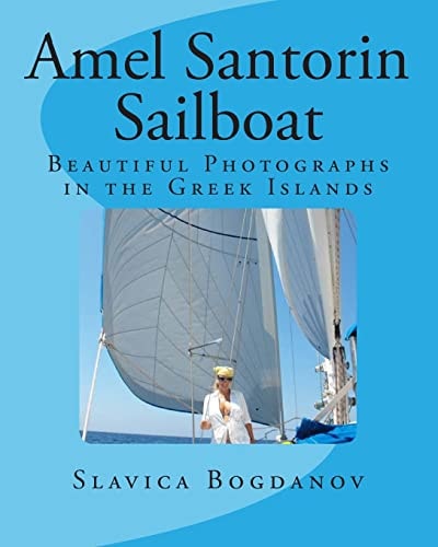 Amel Santorin Sailboat Beautiful Photographs in the Greek Islands