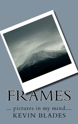 Frames ... Pictures in My Mind....