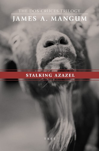 Stalking Azazel Libro Tres of The Dos Cruces Trilogy