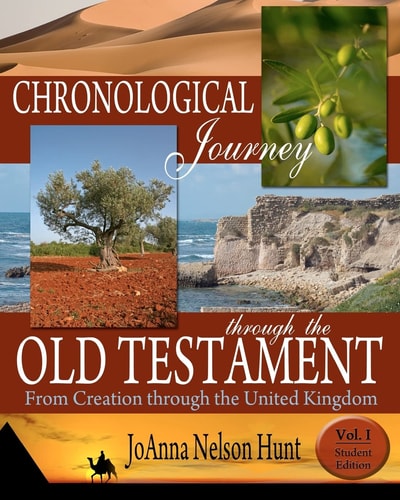 Chronological Journey Through the Old Testament; from Creation Through the United Kingdom; Student Edition; Volume 1