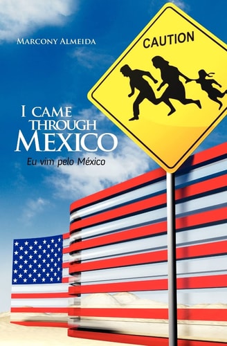 I Came Through Mexico - Eu Vim Pelo México
