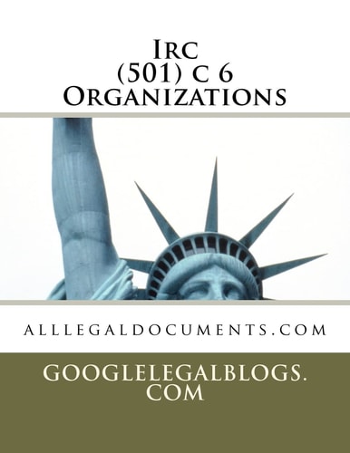 IRC (501) C 6 Organizations Googlelegalblogs. Com