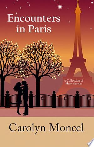 Encounters in Paris A Collection of Short Stories